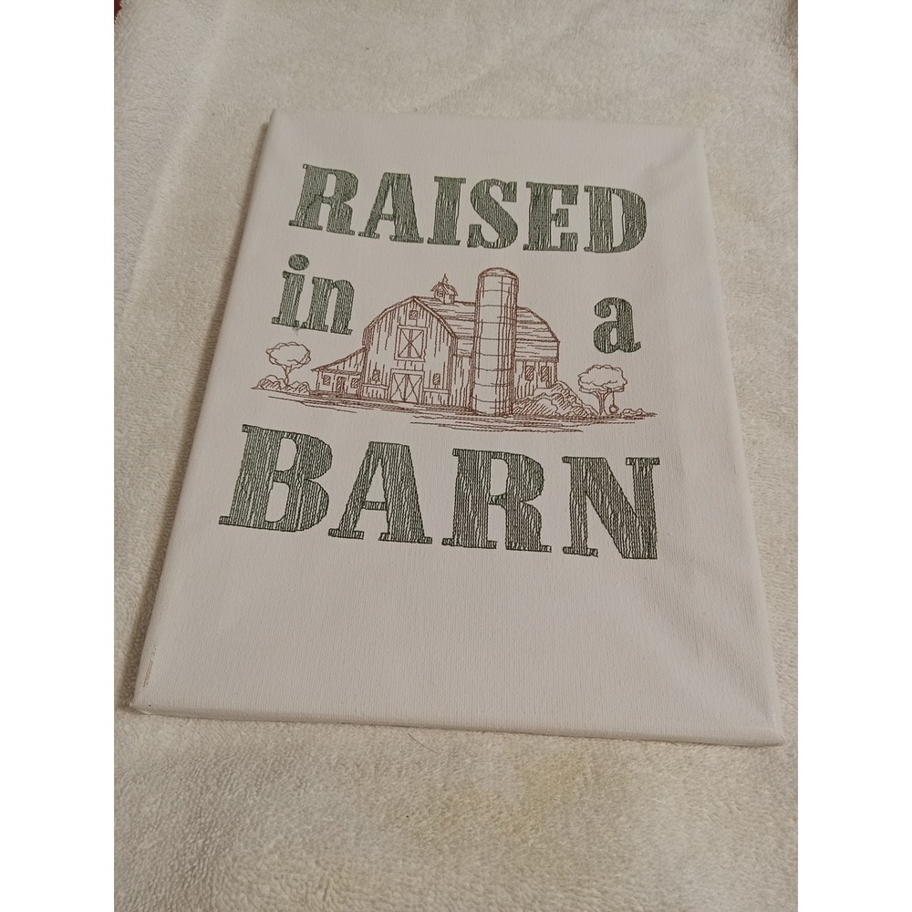 Raised in a Barn Embroidered Canvas Wall Decor Farmhouse Rustic Sign